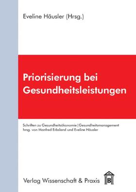 Häusler |  Priorisierung bei Gesundheitsleistungen | Buch |  Sack Fachmedien