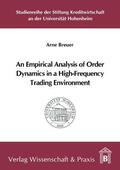 Breuer / Burghof |  An Empirical Analysis of Order Dynamics in a High Frequency Trading Environment | Buch |  Sack Fachmedien