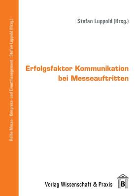 Luppold | Erfolgsfaktor Kommunikation bei Messeauftritten. | Buch | 978-3-89673-636-9 | sack.de