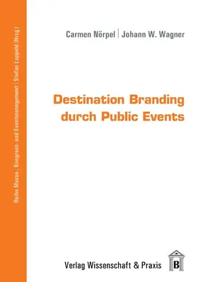 Nörpel / Wagner / Luppold | Destination Branding durch Public Events | Buch | 978-3-89673-637-6 | www.sack.de