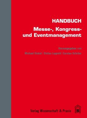 Dinkel / Luppold / Schröer | Handbuch Messe-, Kongress- und Eventmanagement | Buch | 978-3-89673-654-3 | sack.de