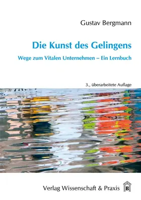 Bergmann |  Die Kunst des Gelingens. | Buch |  Sack Fachmedien