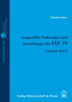 Kern |  Ausgewählte Änderungen und Auswirkungen des IAS 19. | Buch |  Sack Fachmedien
