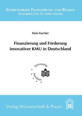 Karcher | Finanzierung und Förderung innovativer KMU in Deutschland | Buch | 978-3-89673-698-7 | sack.de