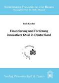 Karcher |  Finanzierung und Förderung innovativer KMU in Deutschland | Buch |  Sack Fachmedien