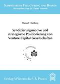 Effenberg |  Syndizierungsmotive und strategische Positionierung von Venture Capital Gesellschaften | Buch |  Sack Fachmedien