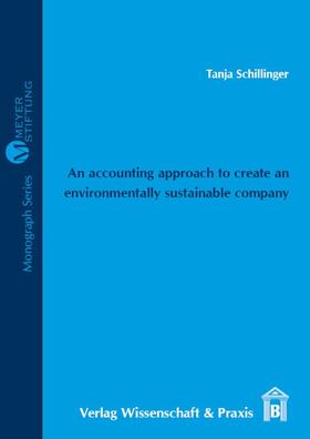 Schillinger | An accounting approach to create an environmentally sustainable company | Buch | 978-3-89673-722-9 | sack.de
