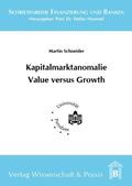 Schneider |  Kapitalmarktanomalie Value versus Growth | Buch |  Sack Fachmedien