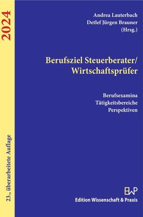 Brauner / Lauterbach |  Berufsziel Steuerberater/Wirtschaftsprüfer 2024. | Buch |  Sack Fachmedien