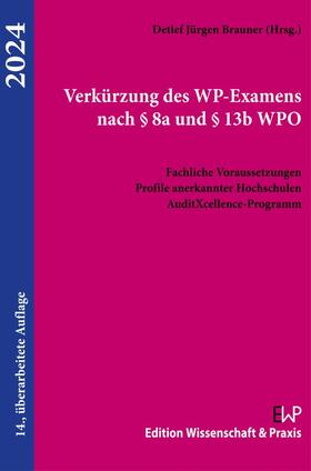 Brauner | Verkürzung des WP-Examens nach § 8a und § 13b WPO 2024. | Buch | 978-3-89673-789-2 | sack.de