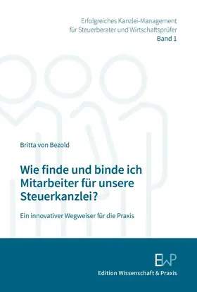 Bezold | Wie finde und binde ich Mitarbeiter für unsere Steuerkanzlei? | Buch | 978-3-89673-812-7 | sack.de