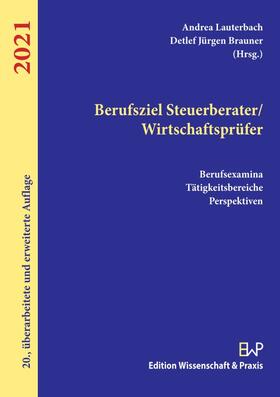 Brauner / Lauterbach | Berufsziel Steuerberater/Wirtschaftsprüfer. | Buch | 978-3-89673-834-9 | sack.de