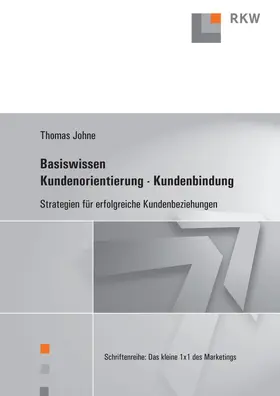 Johne |  Basiswissen Kundenorientierung – Kundenbindung. | eBook | Sack Fachmedien