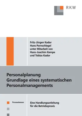 Pornschlegel / Kador |  Personalplanung – Grundlagen eines systematischen Personalmanagements. | eBook | Sack Fachmedien