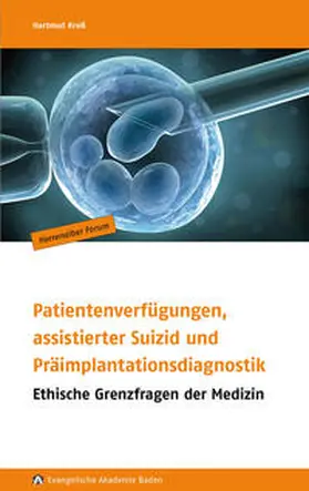 Kreß |  Patientenverfügungen, assistierter Suizid und Präimplantationsdiagnostik | Buch |  Sack Fachmedien