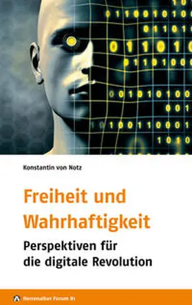 von Notz / Meier / Kunz |  Freiheit und Wahrhaftigkeit | Buch |  Sack Fachmedien