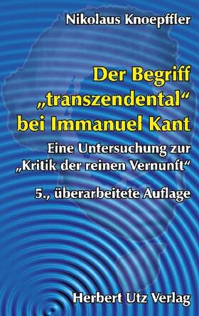 Knoepffler | Der Begriff "transzendental" bei Immanuel Kant | Buch | 978-3-89675-847-7 | sack.de