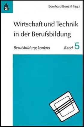 Bonz |  Wirtschaft und Technik in der Berufsbildung | Buch |  Sack Fachmedien