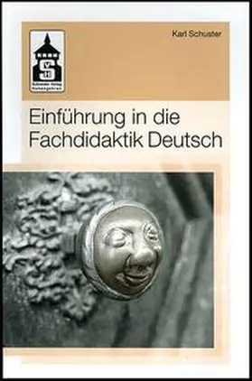 Schuster |  Einführung in die Fachdidaktik Deutsch | Buch |  Sack Fachmedien