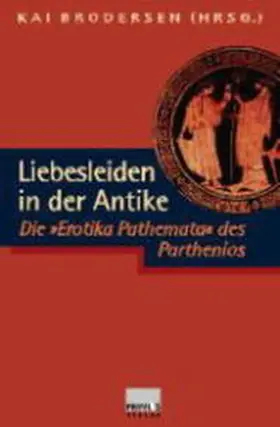 Brodersen |  Liebesleiden in der Antike | Buch |  Sack Fachmedien