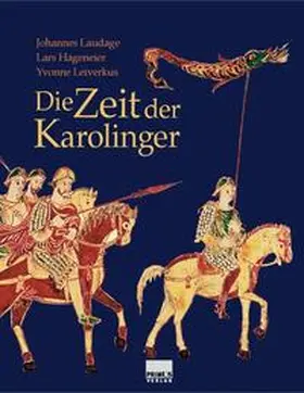 Laudage / Hageneier / Leiverkus | Die Zeit der Karolinger | Buch | 978-3-89678-556-5 | sack.de