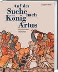 Wolf |  Auf der Suche nach König Arthus | Buch |  Sack Fachmedien