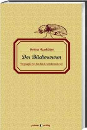Haarkötter | Der Bücherwurm | Buch | 978-3-89678-662-3 | sack.de