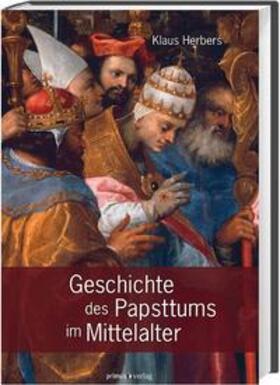 Herbers | Geschichte des Papstums im Mittelalter | Buch | 978-3-89678-698-2 | sack.de