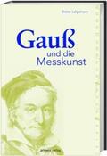 Lelgemann |  Gauß und die Messkunst | Buch |  Sack Fachmedien