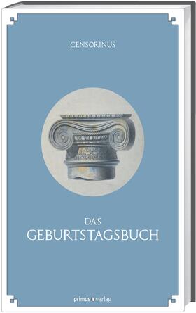 Censorinus / Brodersen |  Das Geburtstagsbuch | Buch |  Sack Fachmedien