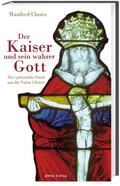 Clauss |  Clauss, M: Kaiser und sein wahrer Gott | Buch |  Sack Fachmedien