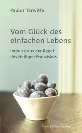 Terwitte |  Vom Glück des einfachen Lebens | Buch |  Sack Fachmedien