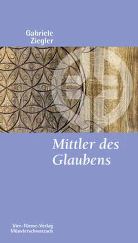 Ziegler |  Mittler des Glaubens | Buch |  Sack Fachmedien