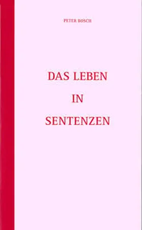 Bosch |  Leben in Sentenzen | Buch |  Sack Fachmedien