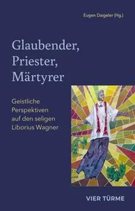 Daigeler |  Glaubender, Priester, Märtyrer | Buch |  Sack Fachmedien