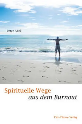Abel |  Spirituelle Wege aus dem Burnout | Buch |  Sack Fachmedien