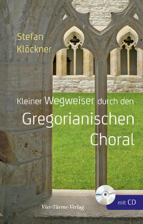 Klöckner |  Kleiner Wegweiser durch den Gregoranischen Choral | Buch |  Sack Fachmedien