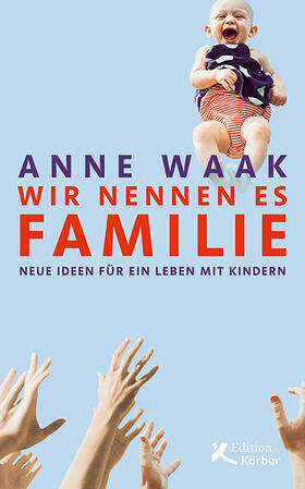Waak | Wir nennen es Familie | Buch | 978-3-89684-283-1 | sack.de