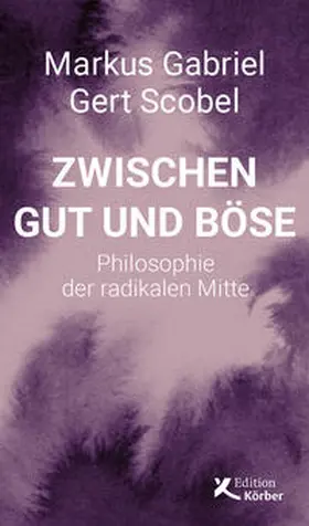 Gabriel / Scobel |  Zwischen Gut und Böse | eBook | Sack Fachmedien
