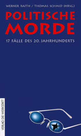 Raith / Schmid |  Politische Morde | Buch |  Sack Fachmedien