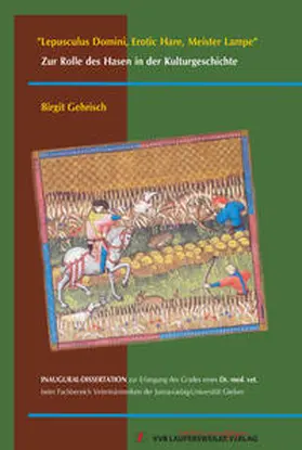 Gehrisch |  "Lepusculus Domini, Erotic Hare, Meister Lampe". Zur Rolle des Hasen in der Kulturgeschichte | Buch |  Sack Fachmedien