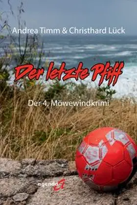 Timm / Lück |  Der letzte Pfiff | Buch |  Sack Fachmedien