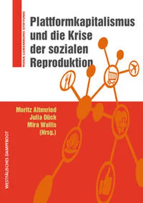 Altenried / Dück / Wallis |  Plattformkapitalismus und die Krise der sozialen Reproduktion | Buch |  Sack Fachmedien