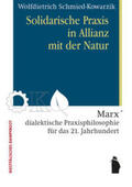 Schmied-Kowarzik |  Solidarische Praxis in Allianz mit der Natur | Buch |  Sack Fachmedien