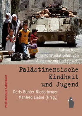 Bühler-Niederberger / Liebel |  Palästinensische Kindheit und Jugend | Buch |  Sack Fachmedien