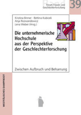 Binner / Kubicek / Rozwandowicz |  Die unternehmerische Hochschule aus der Perspektive der Geschlechterforschung | Buch |  Sack Fachmedien