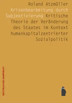 Atzmüller |  Krisenbearbeitung durch Subjektivierung | Buch |  Sack Fachmedien