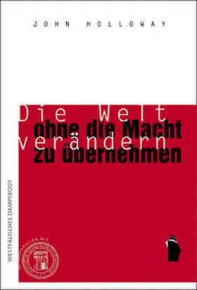 Holloway |  Die Welt verändern, ohne die Macht zu übernehmen | Buch |  Sack Fachmedien