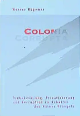 Rügemer |  Colonia Corrupta | Buch |  Sack Fachmedien