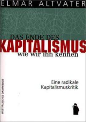 Altvater | Das Ende des Kapitalismus, wie wir ihn kennen | Buch | 978-3-89691-627-3 | sack.de
